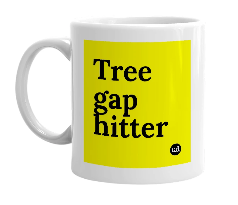 White mug with 'Tree gap hitter' in bold black letters