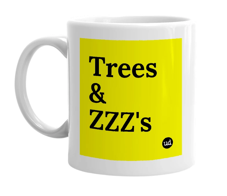 White mug with 'Trees & ZZZ's' in bold black letters