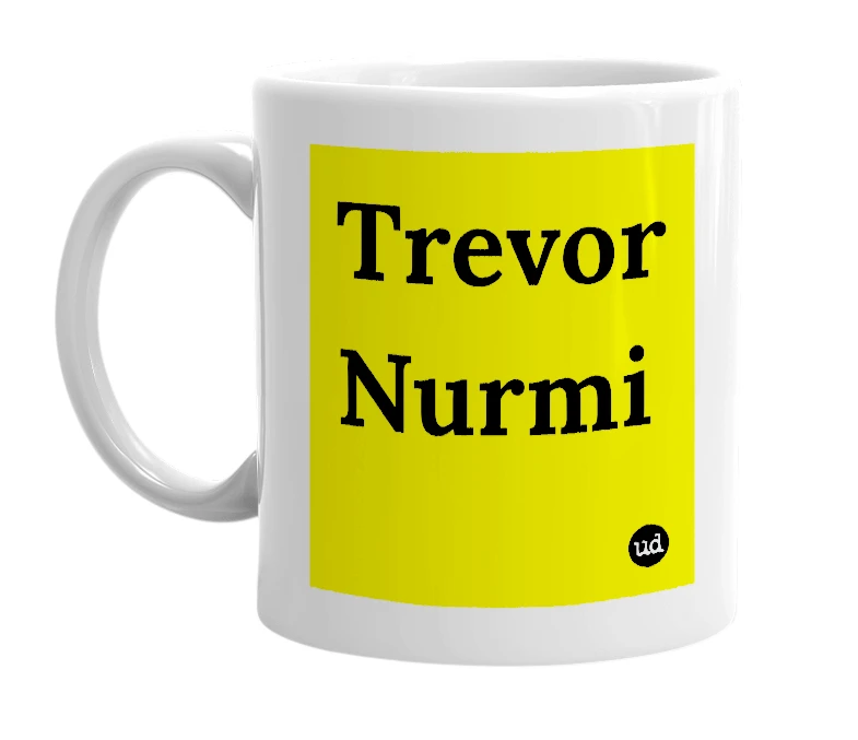 White mug with 'Trevor Nurmi' in bold black letters