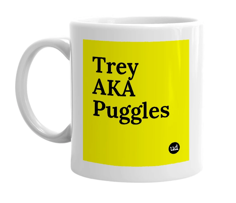 White mug with 'Trey AKA Puggles' in bold black letters