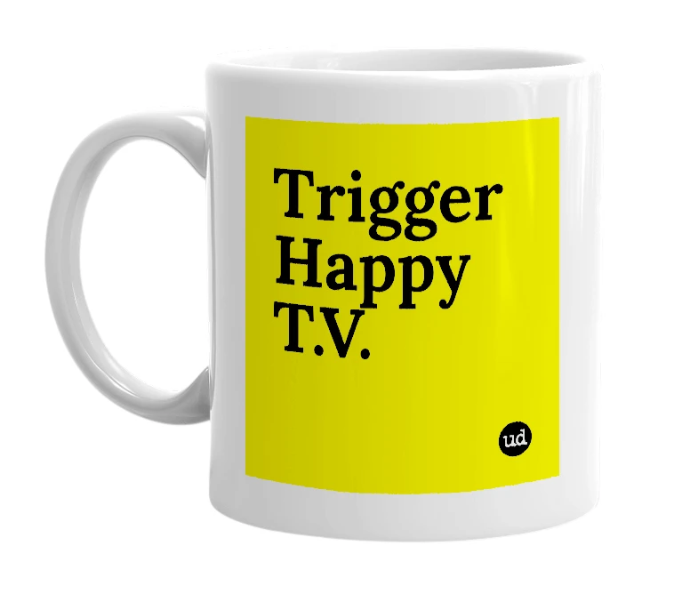 White mug with 'Trigger Happy T.V.' in bold black letters