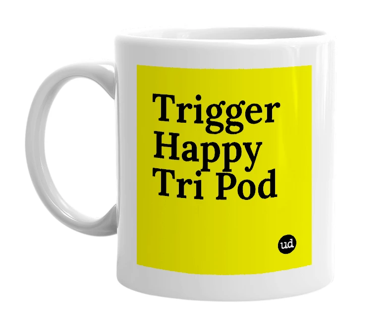 White mug with 'Trigger Happy Tri Pod' in bold black letters