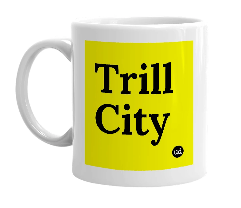 White mug with 'Trill City' in bold black letters