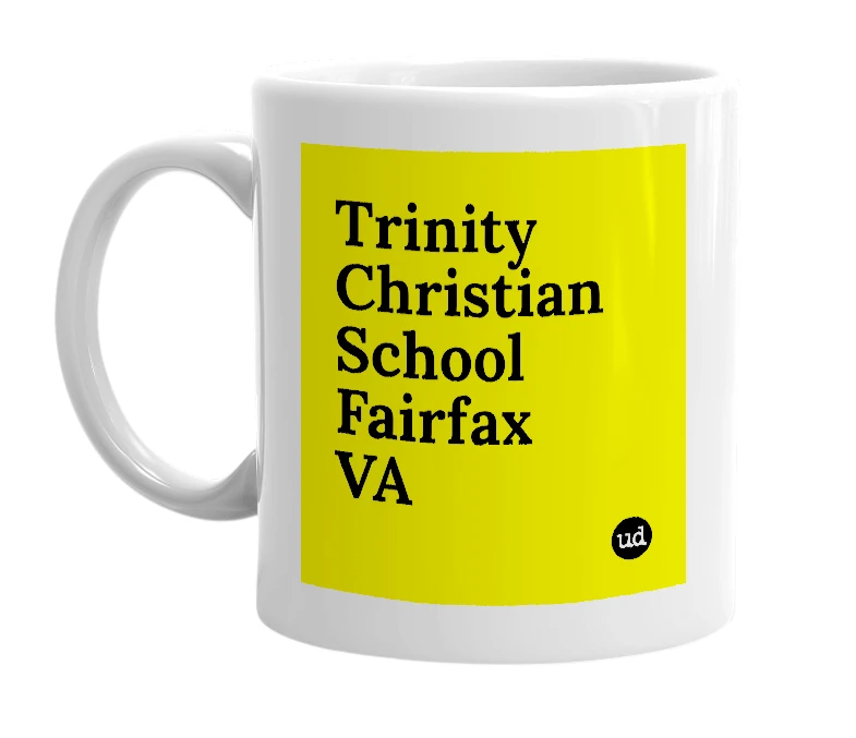 White mug with 'Trinity Christian School Fairfax VA' in bold black letters