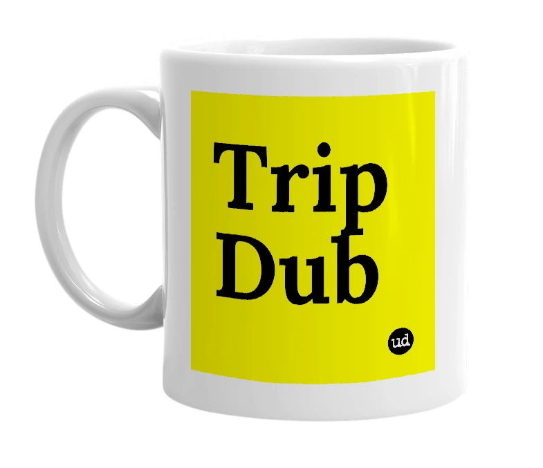 White mug with 'Trip Dub' in bold black letters