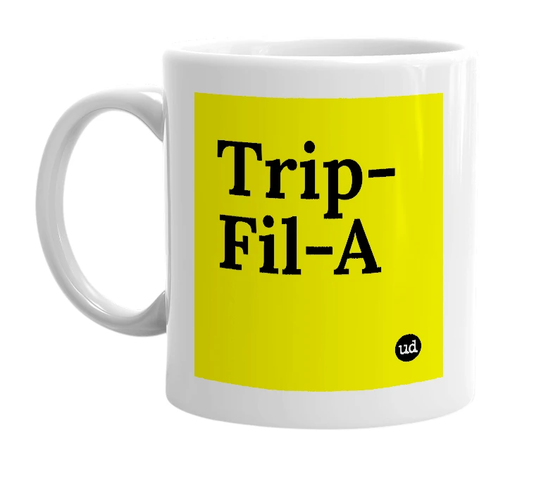 White mug with 'Trip-Fil-A' in bold black letters