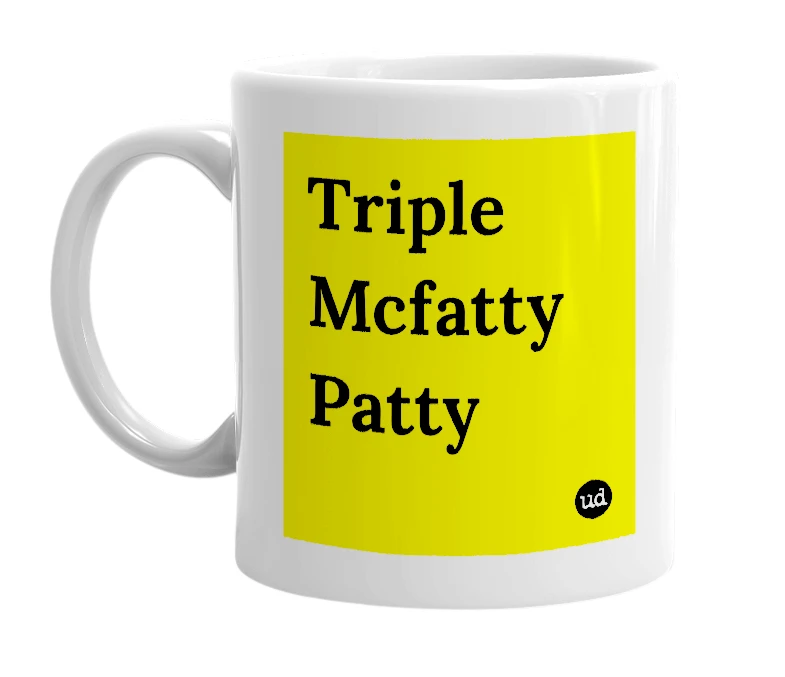 White mug with 'Triple Mcfatty Patty' in bold black letters