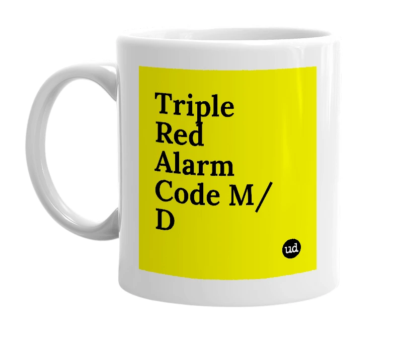 White mug with 'Triple Red Alarm Code M/D' in bold black letters