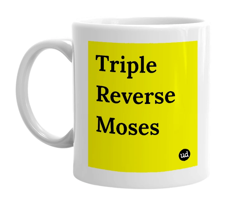 White mug with 'Triple Reverse Moses' in bold black letters