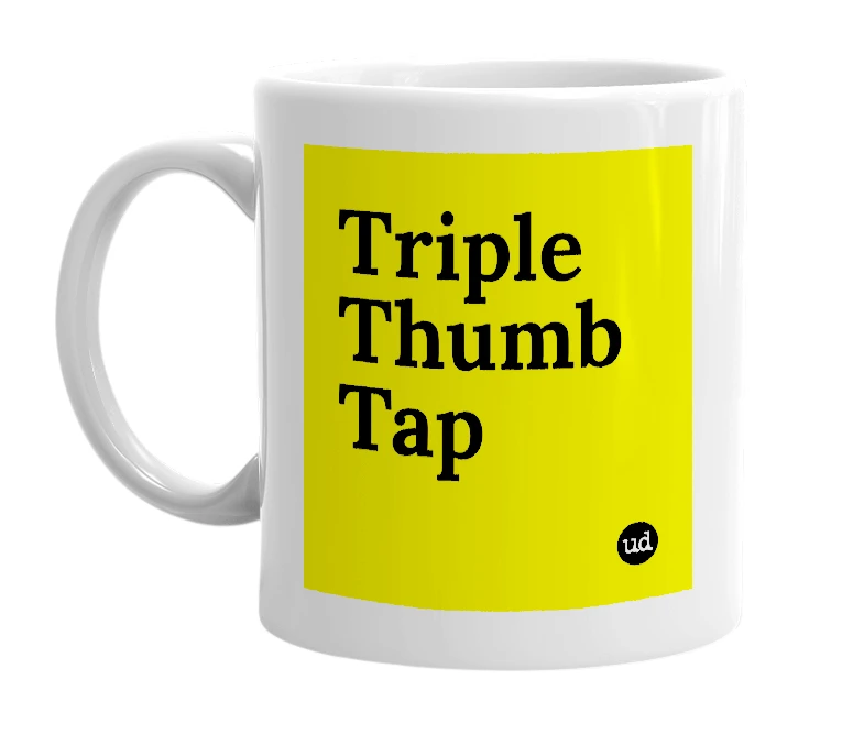 White mug with 'Triple Thumb Tap' in bold black letters