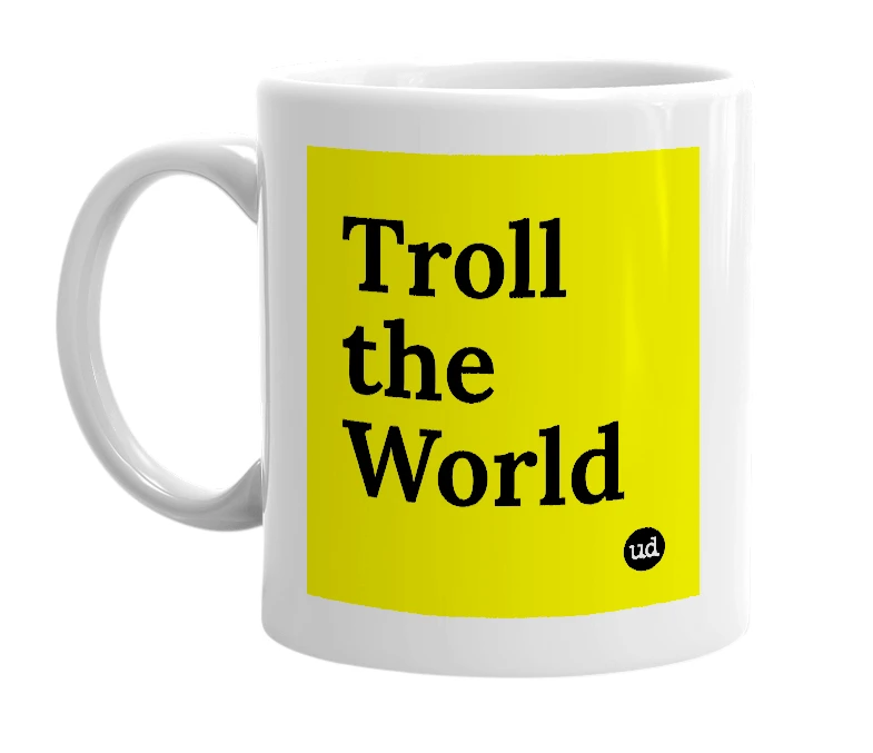 White mug with 'Troll the World' in bold black letters