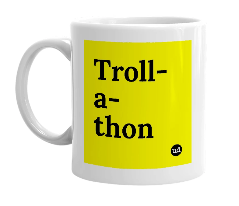 White mug with 'Troll-a-thon' in bold black letters