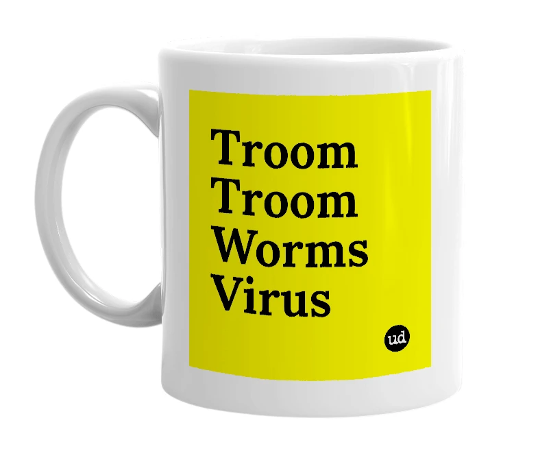 White mug with 'Troom Troom Worms Virus' in bold black letters