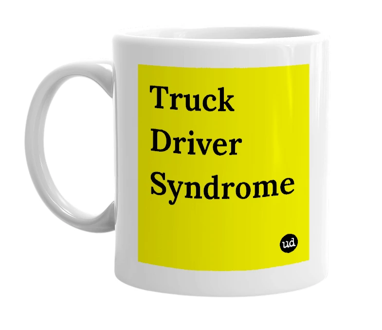 White mug with 'Truck Driver Syndrome' in bold black letters