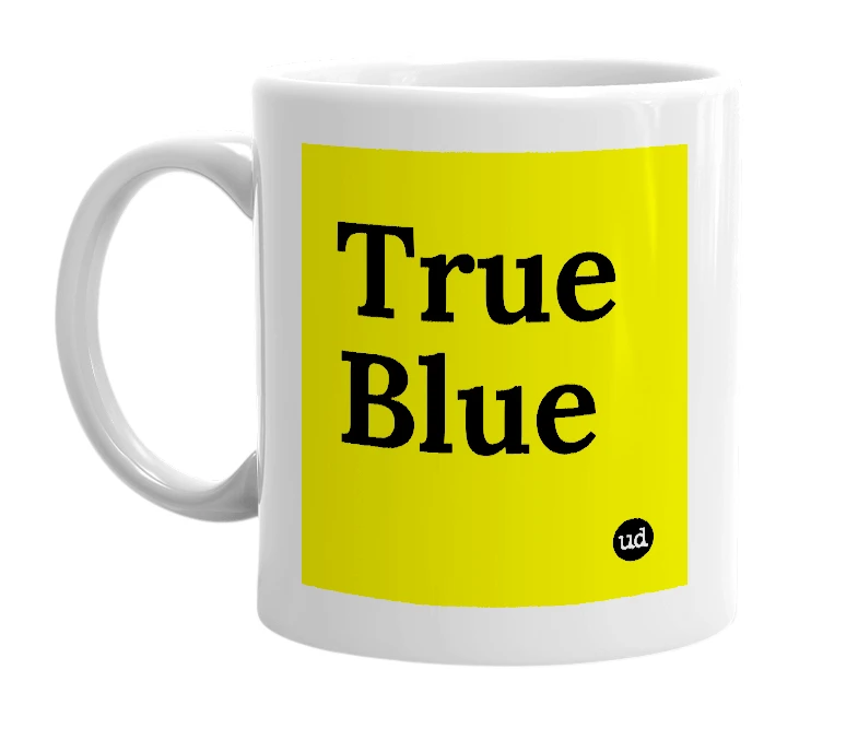 White mug with 'True Blue' in bold black letters