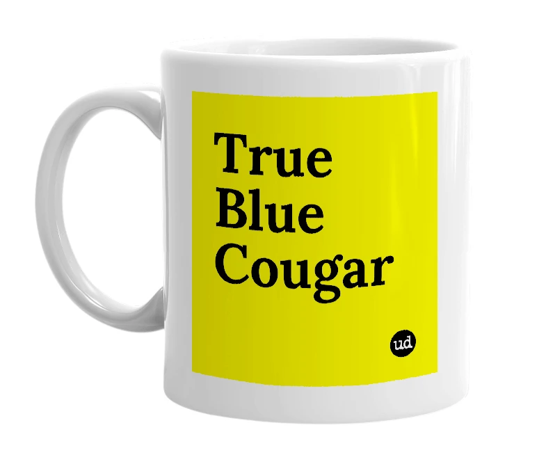 White mug with 'True Blue Cougar' in bold black letters