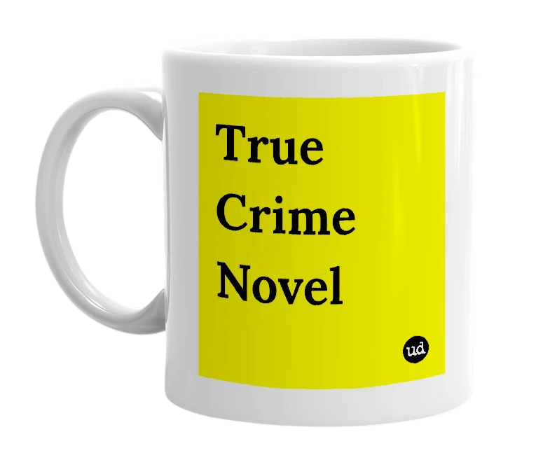 White mug with 'True Crime Novel' in bold black letters