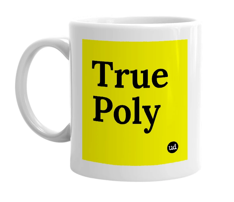 White mug with 'True Poly' in bold black letters