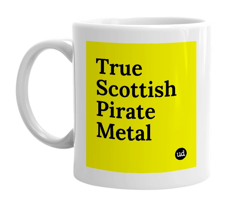 White mug with 'True Scottish Pirate Metal' in bold black letters