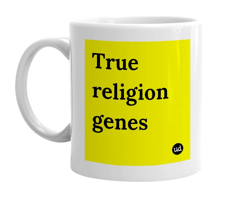 White mug with 'True religion genes' in bold black letters