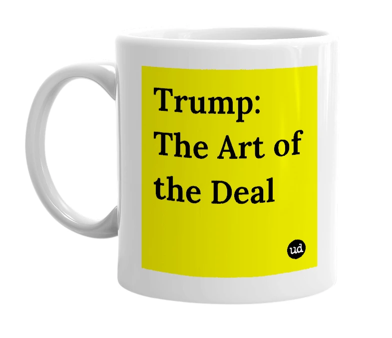 White mug with 'Trump: The Art of the Deal' in bold black letters