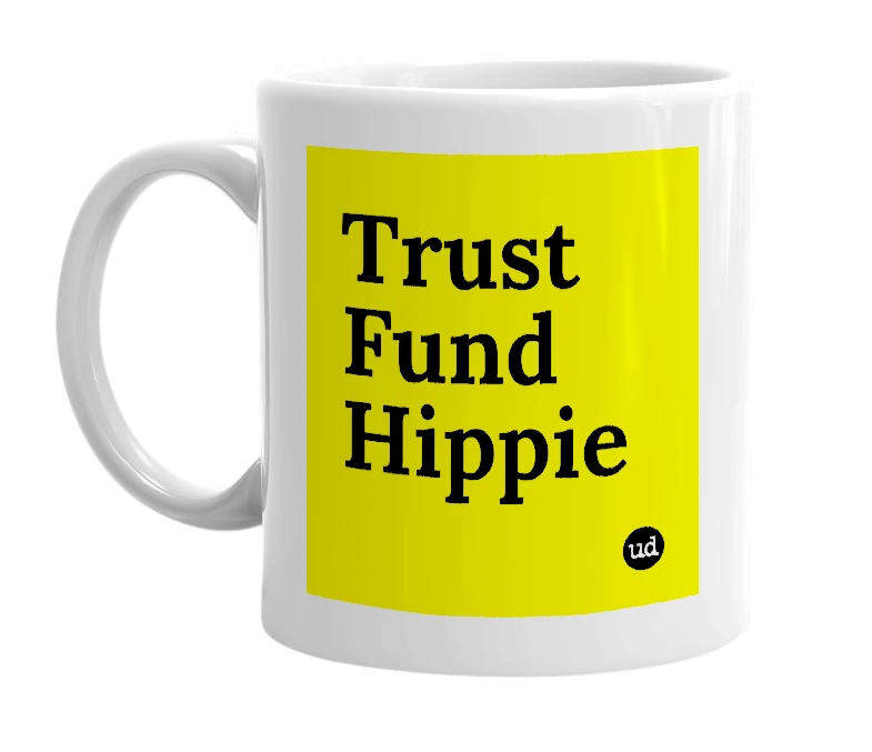 White mug with 'Trust Fund Hippie' in bold black letters