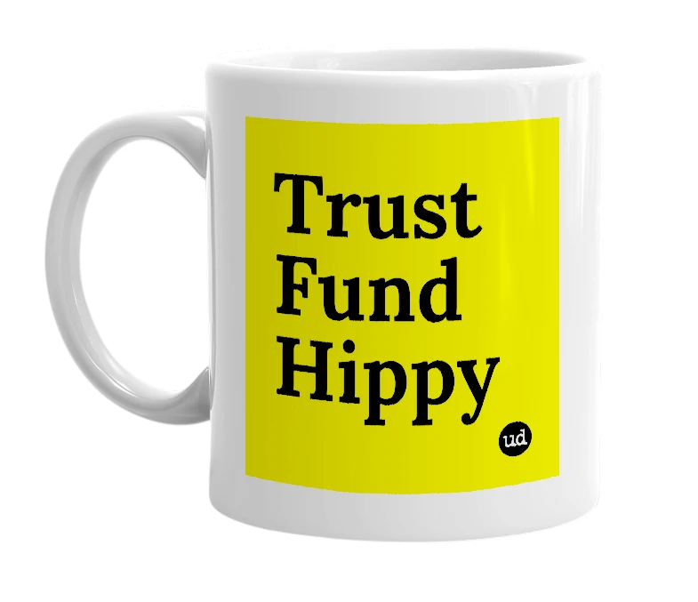 White mug with 'Trust Fund Hippy' in bold black letters