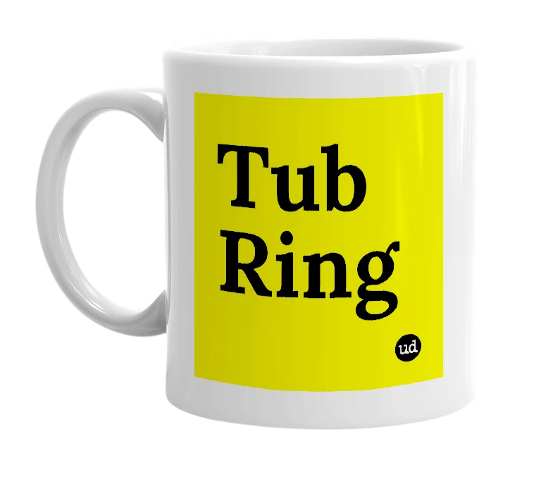 White mug with 'Tub Ring' in bold black letters