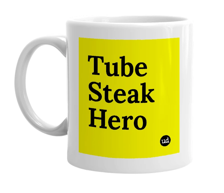 White mug with 'Tube Steak Hero' in bold black letters
