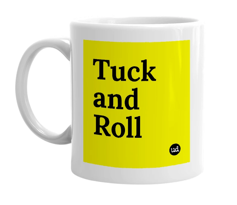 White mug with 'Tuck and Roll' in bold black letters