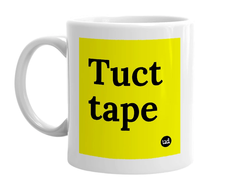 White mug with 'Tuct tape' in bold black letters