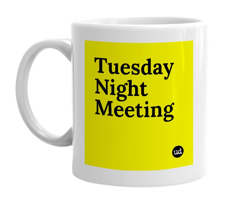 White mug with 'Tuesday Night Meeting' in bold black letters