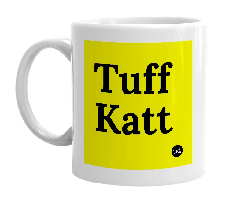 White mug with 'Tuff Katt' in bold black letters