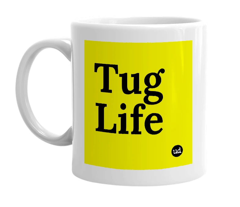 White mug with 'Tug Life' in bold black letters