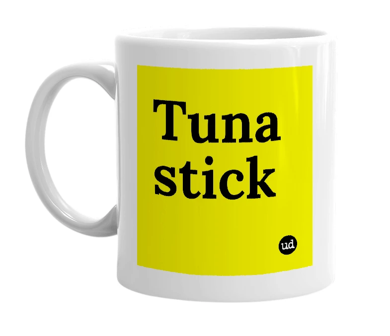 White mug with 'Tuna stick' in bold black letters