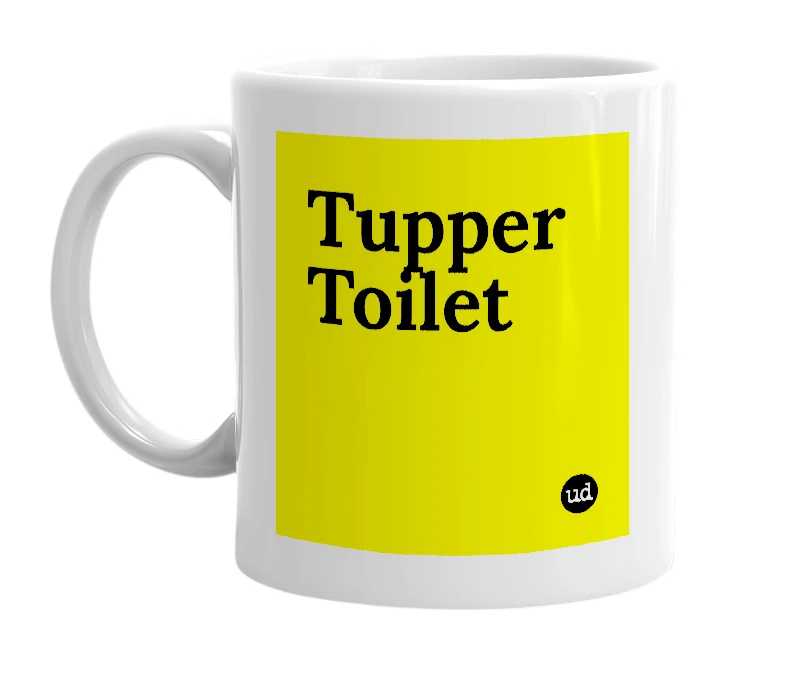 White mug with 'Tupper Toilet' in bold black letters