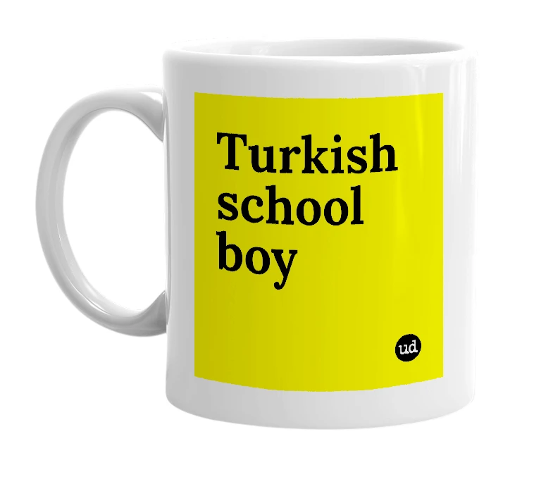 White mug with 'Turkish school boy' in bold black letters
