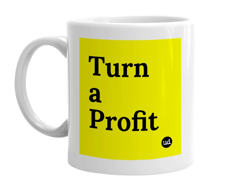 White mug with 'Turn a Profit' in bold black letters