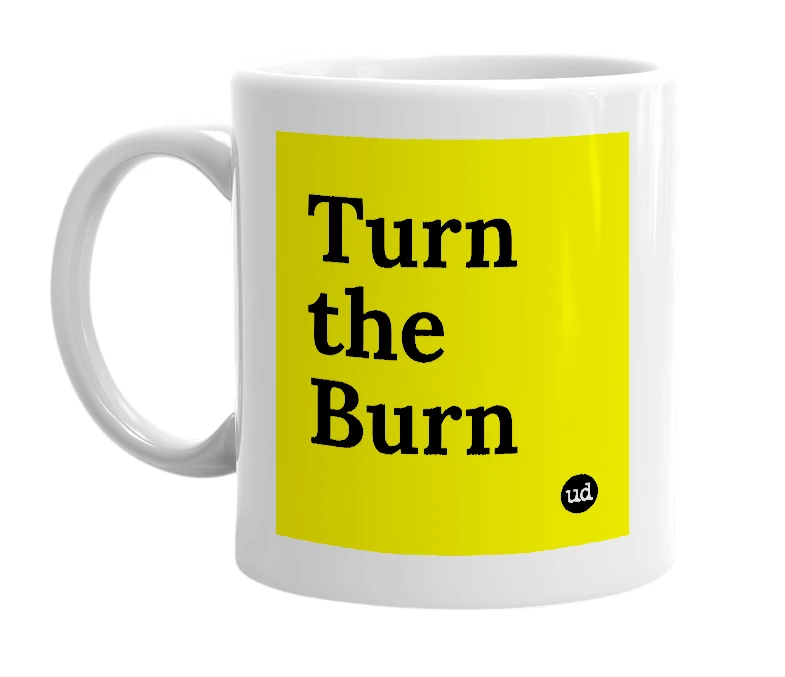 White mug with 'Turn the Burn' in bold black letters