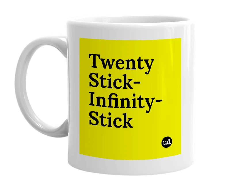 White mug with 'Twenty Stick-Infinity-Stick' in bold black letters