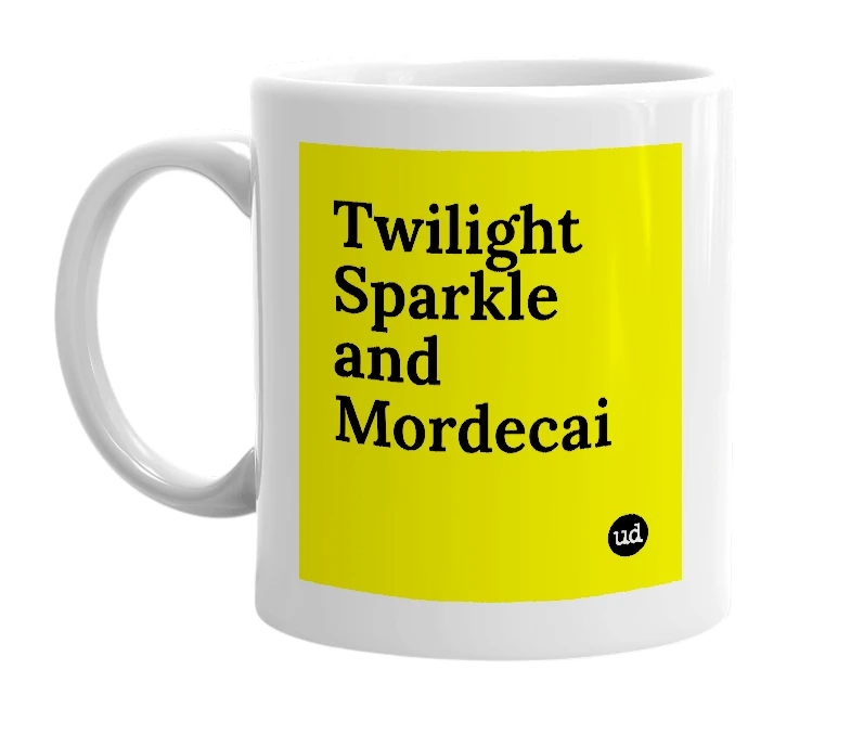 White mug with 'Twilight Sparkle and Mordecai' in bold black letters