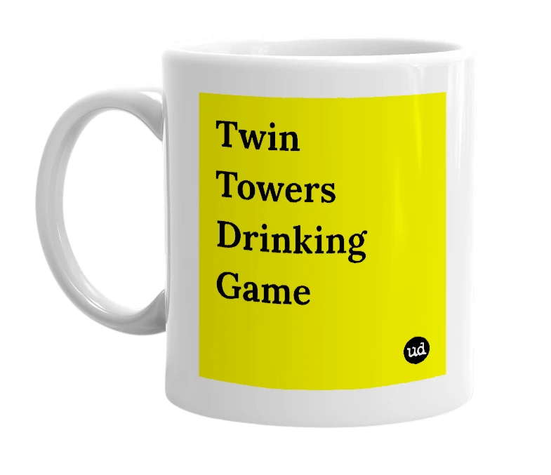 White mug with 'Twin Towers Drinking Game' in bold black letters