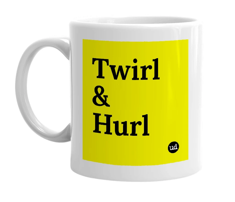 White mug with 'Twirl & Hurl' in bold black letters