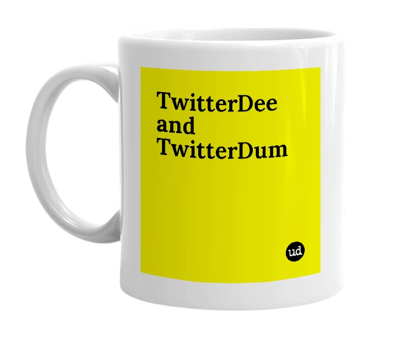 White mug with 'TwitterDee and TwitterDum' in bold black letters