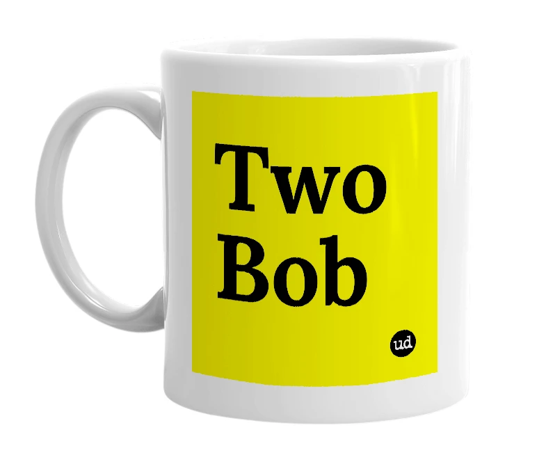White mug with 'Two Bob' in bold black letters