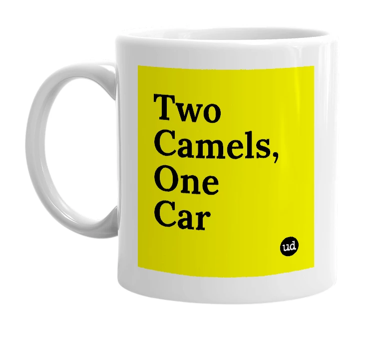 White mug with 'Two Camels, One Car' in bold black letters