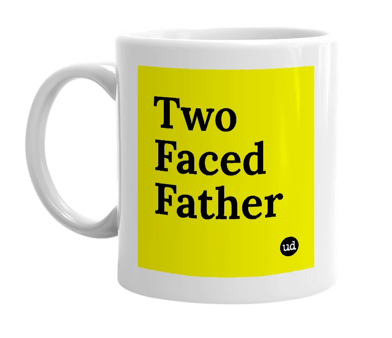 White mug with 'Two Faced Father' in bold black letters