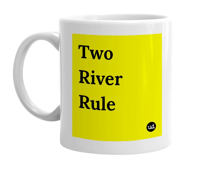 White mug with 'Two River Rule' in bold black letters