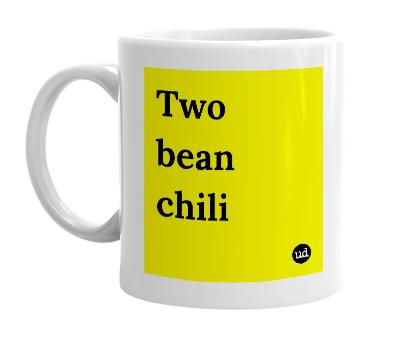White mug with 'Two bean chili' in bold black letters