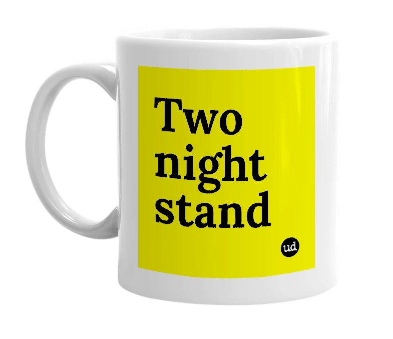 White mug with 'Two night stand' in bold black letters